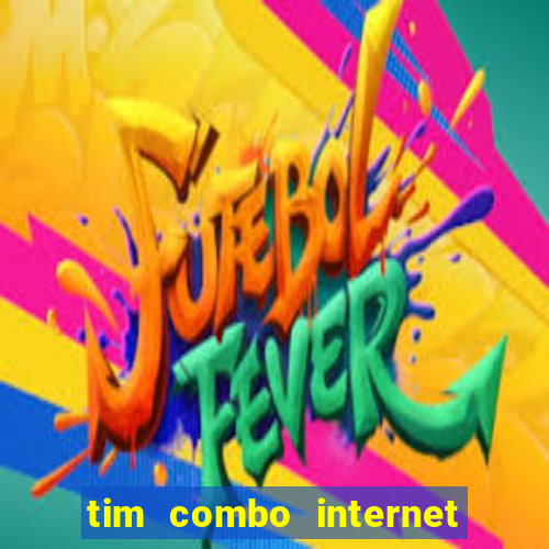 tim combo internet e celular